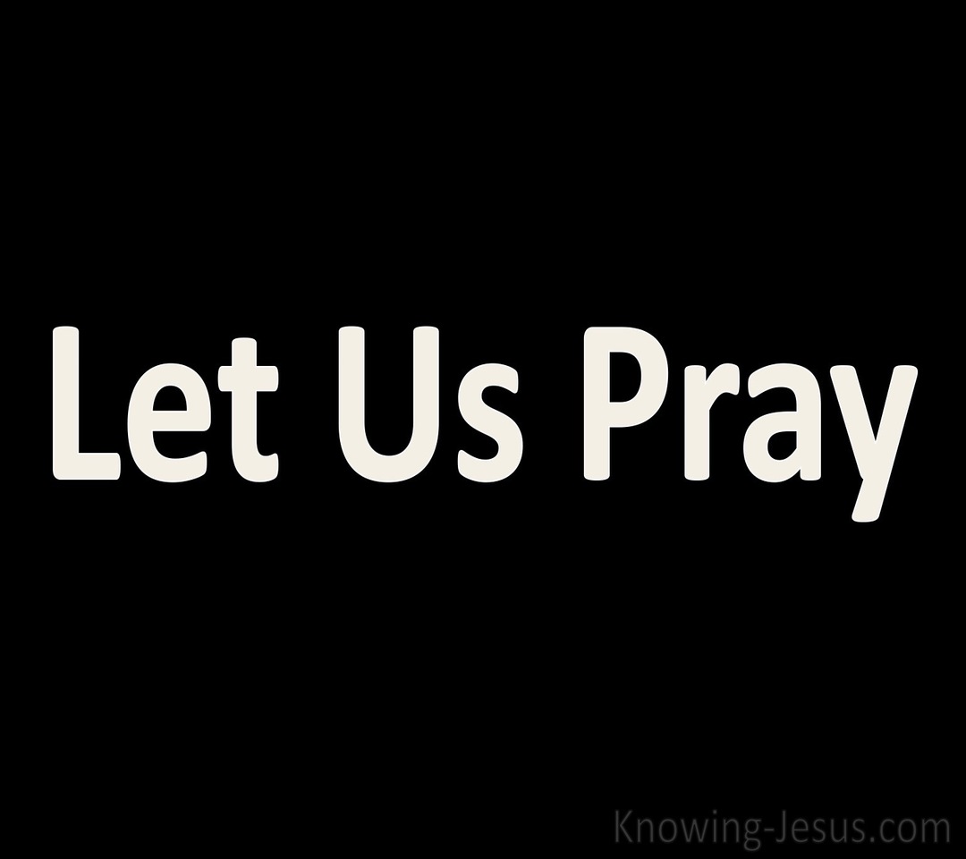 Let Us Pray (white)